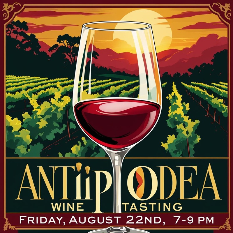 A Taste of Antipodea Wine Tasting – Friday 22nd August 7-9 pm