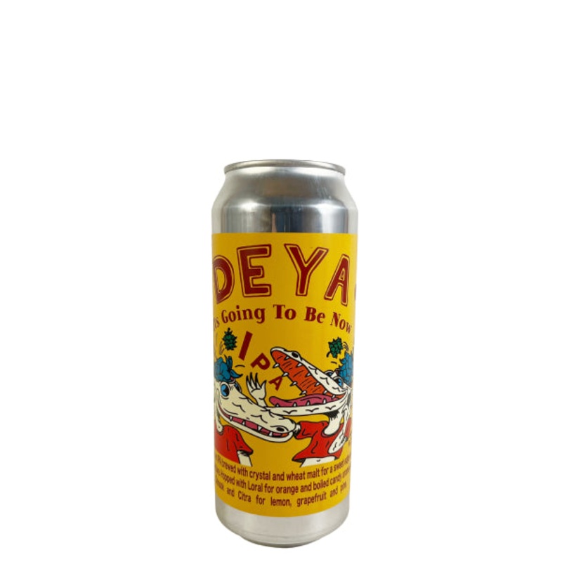Deya Brewing Its Going To Be Now