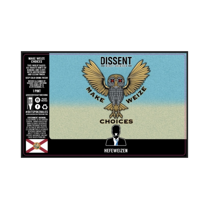 Dissent Beer Make Weize Choices Hefeweizen 4 PACK 16 OZ CANS