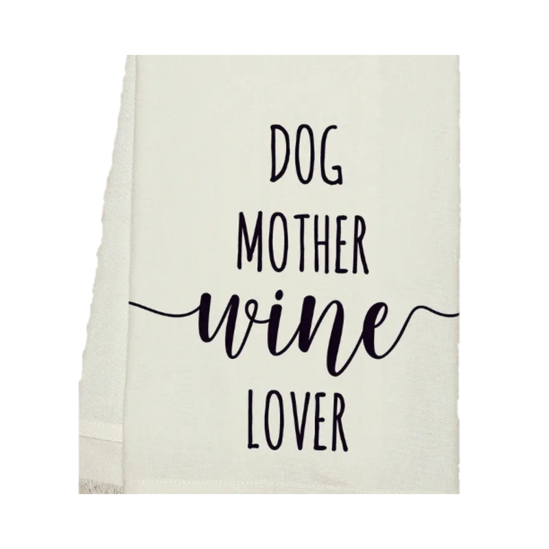 “Dog Mother, Wine Lover” Kitchen Towel SINGLE