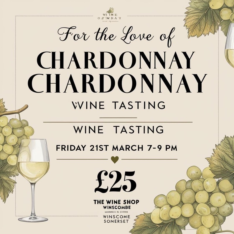 For the Love of Chardonnay Wine Tasting – Friday 21st March 7-9 pm